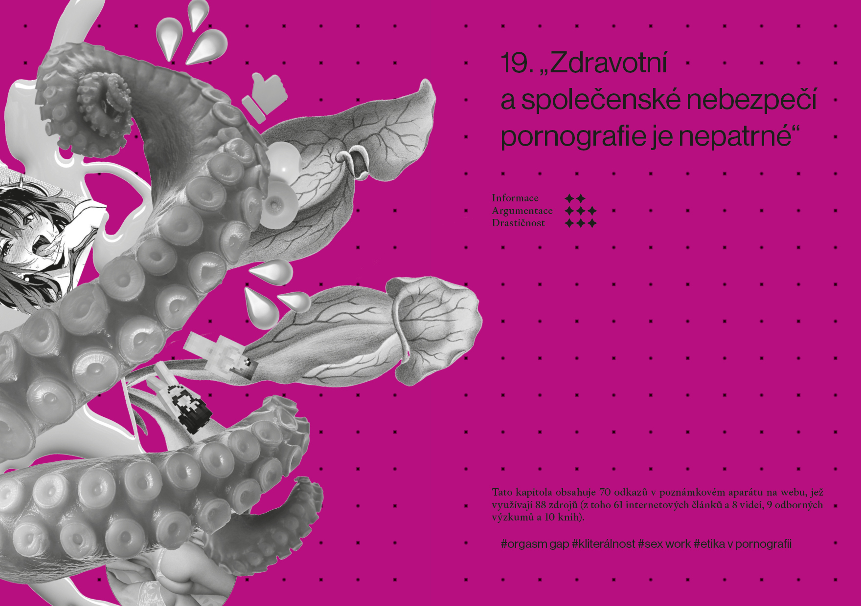 19. „Zdravotní a společenské nebezpečí pornografie je pranepatrné“